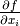 \frac{\partial f}{\partial x_i}